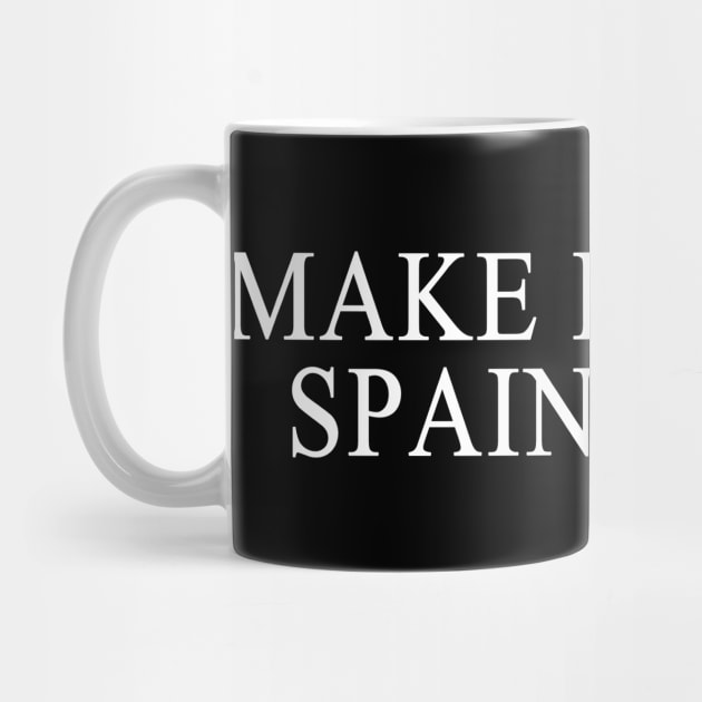 Make Florida Spain Again by Flippin' Sweet Gear